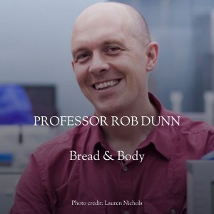 rob dunn bread and body