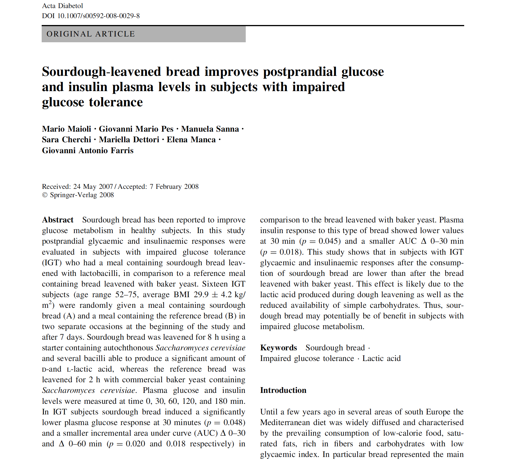 Sourdough bread reduces plasma glucose and insulin response.